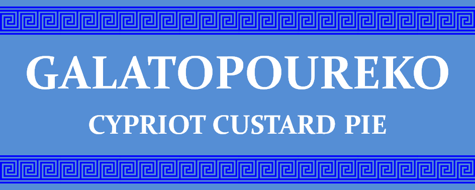 Recipe For Galatopoureko or Cypriot Custard Pie