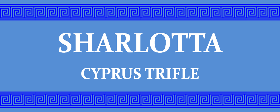 Sharlotta - Cyprus Trifle